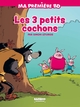 LES 3 PETITS COCHONS - EDITION BROCHEE