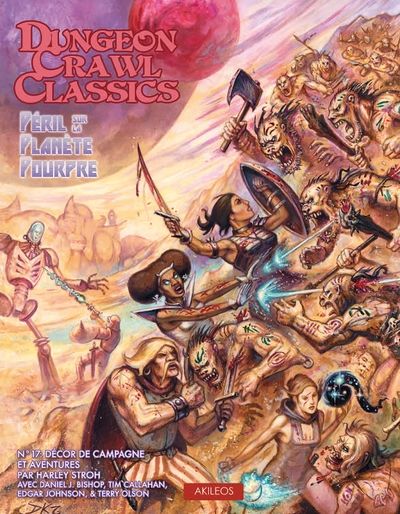 DUNGEON CRAWL CLASSICS 17 : PERIL SUR LA PLANETE POURPRE (CAMPAGNE)