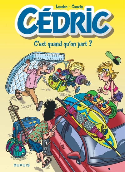Cédric - T27 - C'est quand qu'on part ? - Petit prix 3,99€