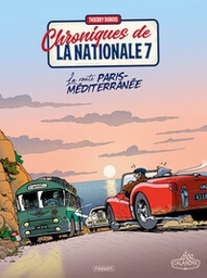 Chroniques de la Nationale 7 - T04 - La route Paris-Méditerranée