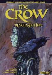 The Crow - Resurrection - T01 - Le Remake du Comic Book culte de James O'Barr