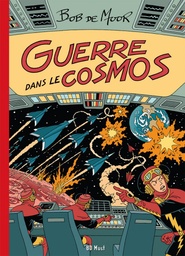 Les inédits de Bob de Moor - Guerre dans le cosmos